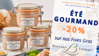 -20% SUR TOUT nos Foies Gras Bernard Loiseau - Offre été gourmand